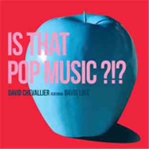 David Chevalier  Feat. David Linx - Is That Pop Music?!? download flac mp3