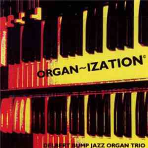 Delbert Bump Jazz Organ Trio - Organ~Ization download flac mp3