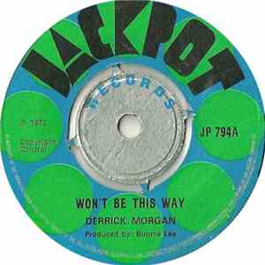 Derrick Morgan - Won't Be This Way / Ain't No Love flac mp3 download