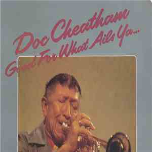 Doc Cheatham - Good For What Ails Ya... download flac mp3
