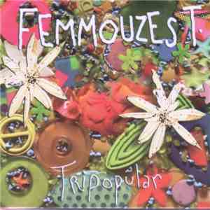Femmouzes T - Tripopular download flac mp3