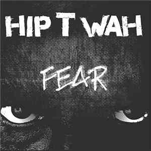 Hip T Wah - Fear download flac mp3