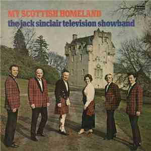 Jack Sinclair Television Showband - My Scottish Homeland download flac mp3