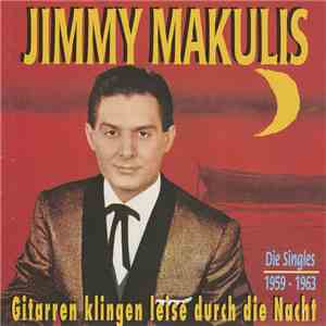 Jimmy Makulis - Gitarren Klingen Leise Durch Die Nacht download flac mp3