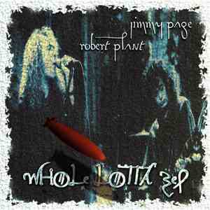 Jimmy Page & Robert Plant - Whole Lotta Zep download flac mp3