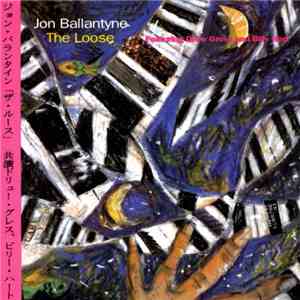 Jon Ballantyne featuring Drew Gress and Billy Hart - The Loose download flac mp3