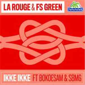 La Rouge, FS Green - Ikke Ikke download flac mp3
