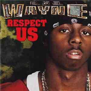 Lil Wayne - Respect Us download flac mp3