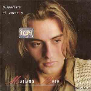 Mariano Mere - Disparaste Al Corazón download flac mp3