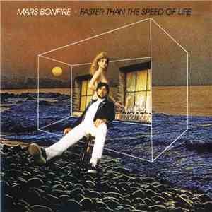 Mars Bonfire - Faster Than The Speed Of Life download flac mp3