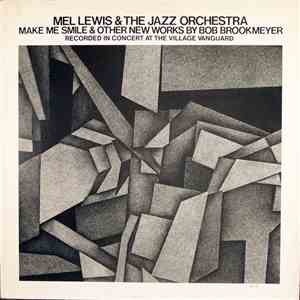 Mel Lewis & The Jazz Orchestra - Make Me Smile & Other New Works By Bob Brookmeyer download flac mp3