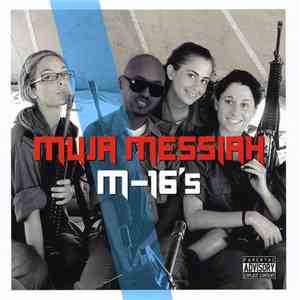 Muja Messiah - M-16's download flac mp3