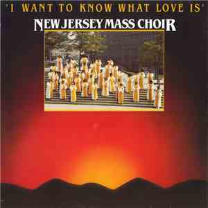 New Jersey Mass Choir - I Want To Know What Love Is download flac mp3