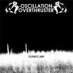 Oscillation Overthruster - Telekinetic Jihad download flac mp3