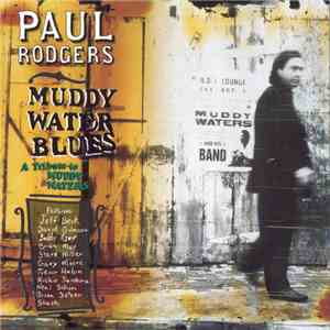 Paul Rodgers - Muddy Water Blues - A Tribute To Muddy Waters download flac mp3