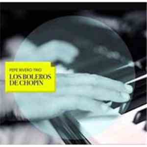Pepe Rivero Trio - Los Boleros De Chopin download flac mp3