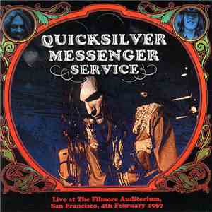 Quicksilver Messenger Service - Live At The Filmore Auditorium, San Francisco, 4th February 1967 download flac mp3
