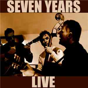 Seven Years - Seven Years Live download flac mp3