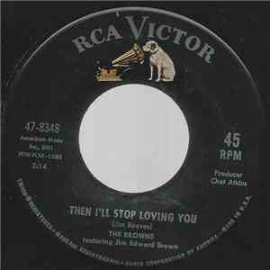 The Browns  Featuring Jim Edward Brown - Then I'll Stop Loving You download flac mp3