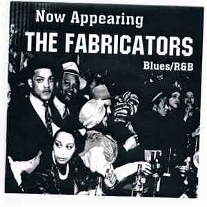 The Fabricators - Now Appearing The Fabricators Blues/R&B download flac mp3