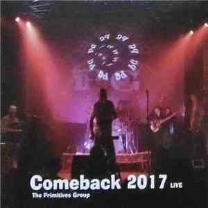 The Primitives Group - Comeback 2017 Live download flac mp3
