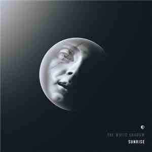 The White Shadow  - Sunrise download flac mp3
