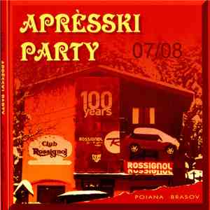 Various - Club Rossignol 07/08 Poiana Brasov - Aprèsski Party download flac mp3