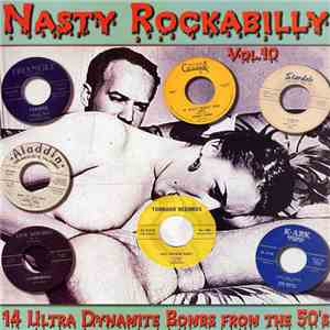 Various - Nasty Rockabilly - Vol. 10 - 14 Ultra Dynamite Bombs From The 50's download flac mp3