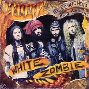White Zombie - Electric Head Pt. 2 (The Ecstasy) download flac mp3