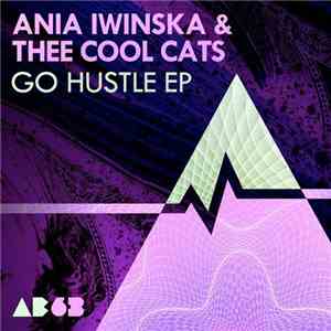 Ania Iwinska & Thee Cool Cats - Go Hustle EP download flac mp3
