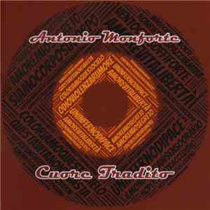 Antonio Monforte - Cuore Tradito download flac mp3