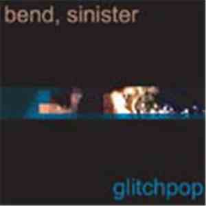 Bend, Sinister - Glitchpop download flac mp3