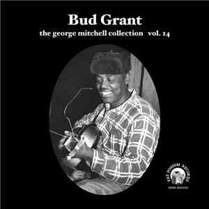 Bud Grant - The George Mitchell Collection Vol. 14 download flac mp3