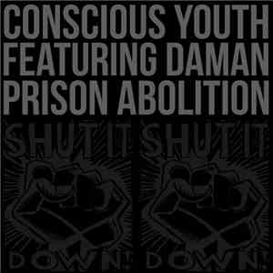 Conscious Youth  Featuring Daman - Prison Abolition download flac mp3