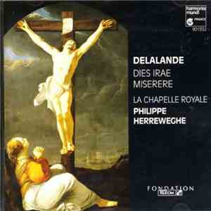 Delalande - La Chapelle Royale / Philippe Herreweghe - Dies Irae / Miserere download flac mp3