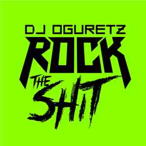 DJ Oguretz And Aaron Z - Rock The Shit download flac mp3