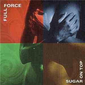 Full Force - Sugar On Top download flac mp3