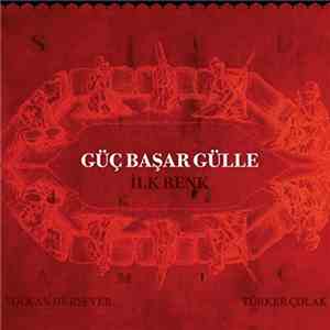Güç Başar Gülle - İlk Renk flac mp3 download