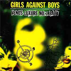Girls Against Boys - Venus Luxure No.1 Baby download flac mp3