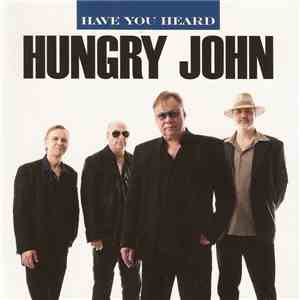 Hungry John - Have You Heard download flac mp3