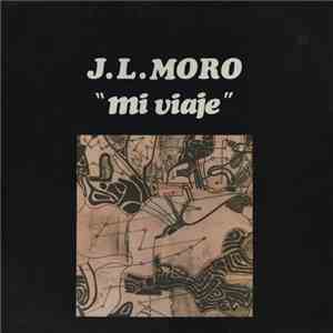 J. L. Moro  - Mi Viaje download flac mp3