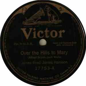 James Reed & James Harrison, Harry Macdonough - Over The Hills To Mary / In The Garden Of The Gods download flac mp3