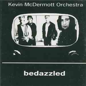 Kevin McDermott Orchestra - Bedazzled download flac mp3