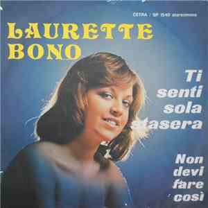 Laurette Bono - Ti Senti Sola Stasera / Non Devi Far Così download flac mp3