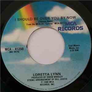Loretta Lynn - I Should Be Over You By Now / Naked In The Rain download flac mp3