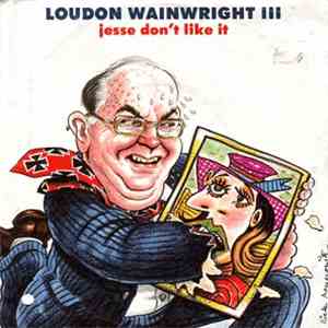 Loudon Wainwright III - Jesse Don't Like It download flac mp3