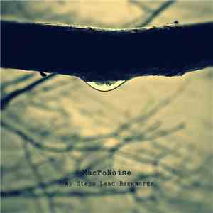 Macronoise - My Steps Lead Backwards download flac mp3