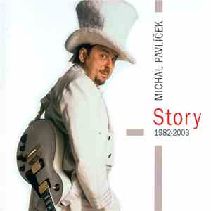 Michal Pavlíček - Story 1982-2003 download flac mp3