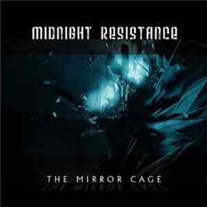 Midnight Resistance - The Mirror Cage download flac mp3