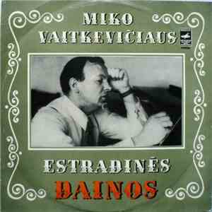 Mikas Vaitkevičius - Miko Vaitkevičiaus Estradinės Dainos download flac mp3
